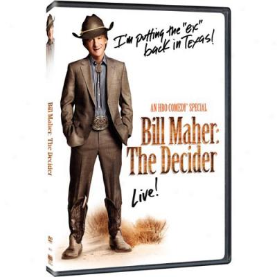 Bill Maher: The Decider