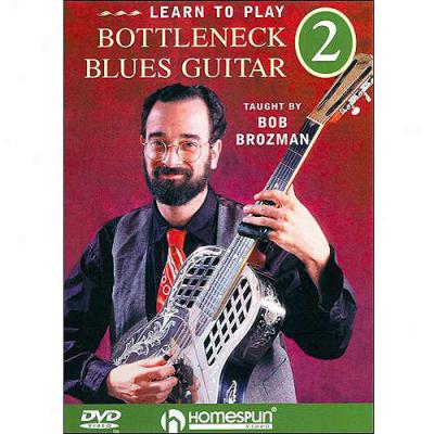 Bob Brozman: Learn To Play Bottleneck Blues Guitar, Vol. 2