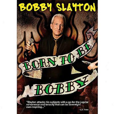 Bobby Slayton: Born To Be Bobby/ (widescreen)