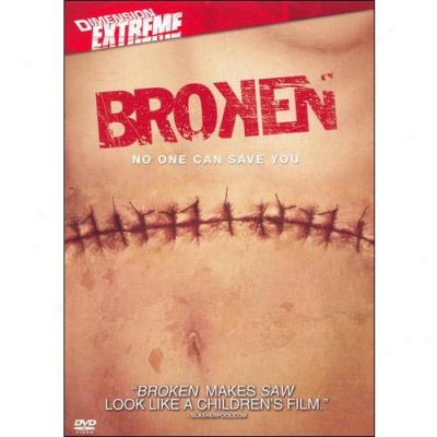 Broken (widescreen)