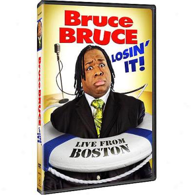 Bruce Bruce: Losin' It (widescreen)