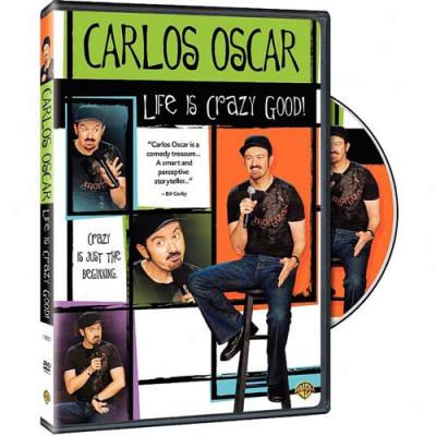 Carlos Oscar: Life Is Crazy Good