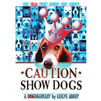 Caution: Show Dogs