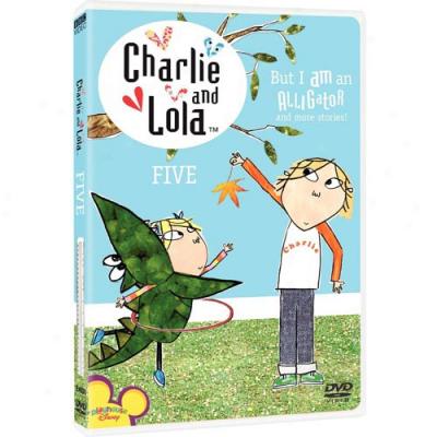 Charlie And Lola, Vol. 5: But I Am An Alligator