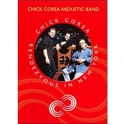 Chick Corea: Rendezvous In New York - Chick Corea Akoustic Band