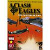 Clash Of Eagles: The Fighters Of Wwii, A (anniversary Edition)