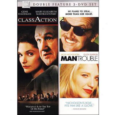 Class Action / Man Trouble (double Feature)