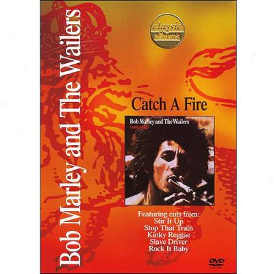 Classic Albums: Bob Marley And The Wailers - Catch A Fire