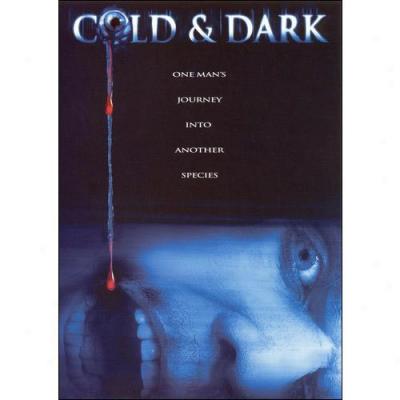 Cold & Dark