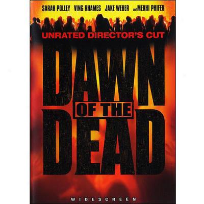 Dawn Of The Dead (unrated) (widescreen, Director's Cut)