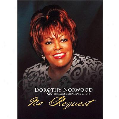 Dorothy Norwood And The Mississippi Mass Cohir: No Requesg