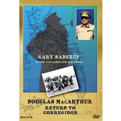 Douglas Macarthur: Return To Corregidor