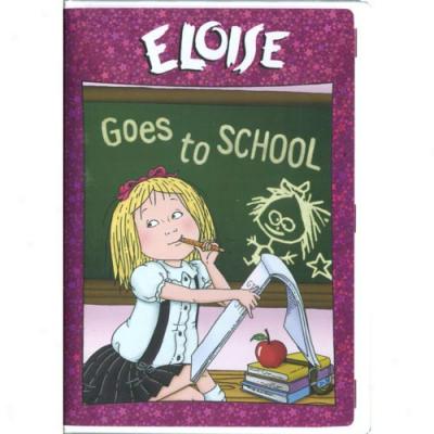 Eloise: Eloise Goes To Scbool