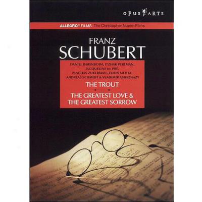 Franz Schubert: The Trout/the Greatest Love And The Greatest Sorrow