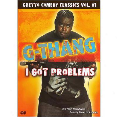 Ghetto Comedy Classics, Vol. 1: G-thang - I Got Problems