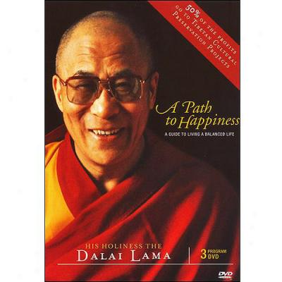 His Holiness The Dalai Lama, Vol. 3: A Path To Happiness - A Guide To Liiving A Balanced Life