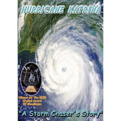 Hurricane Katrina: A Storm Chser's Story