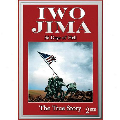 Iwo Jima: 36 Days Of Hell - The Faithful Story