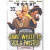 Jane White Is Sick & Twisted