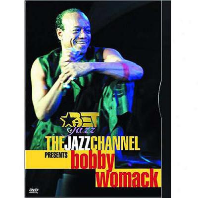 Jazz Channel Presents: Bobby Womack, The (full Frame)