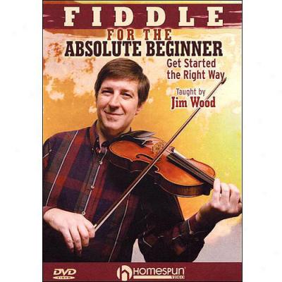 Jim Wood: Fiddle For The Absolute Beginner