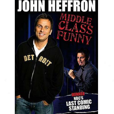 John Heffron: Middle Class Funny (widescreen)