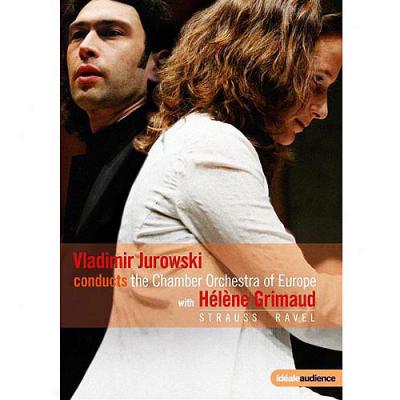 Jurowski Conducts The Chamber Orchestra Of Europe With Helene Grimaud: Strauss / Ravel (widescreen)