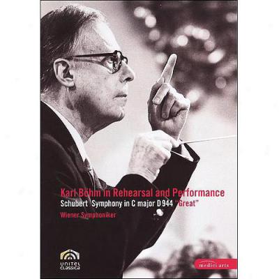 Karl Bohm In Rehearsal And Performahce: Schubert Symphony In C Major, D. 944 