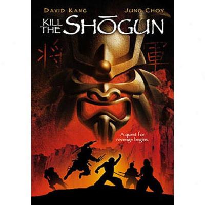 Kill The Shogun (full Frame)