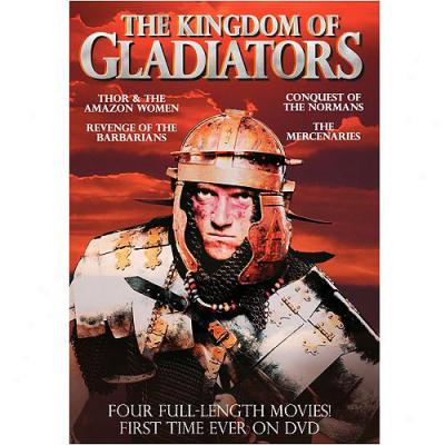 Kingdom Of Gladiators: Thor & The Amazon Women / Conquest Of Normans / Revenge Of The Barbarkans / The Mercenaries