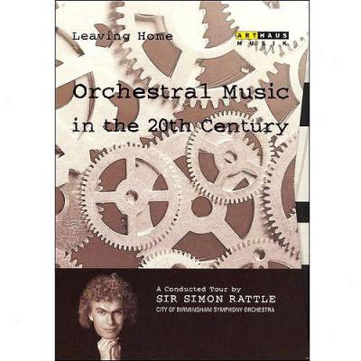 Leaving Home: Orchestrzl Music In The 20th Century