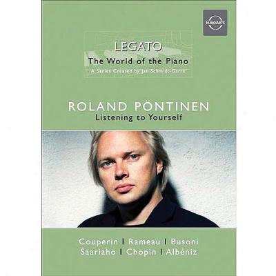 Legato: The Public Of The Piano - Roland Pontinen: Listening To Yourself (widescreen)