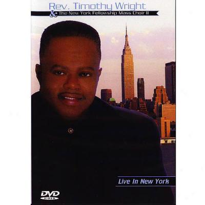 Live In New York: Rev. Timothy Wright & The New York Fellowship Mass Choir Ii