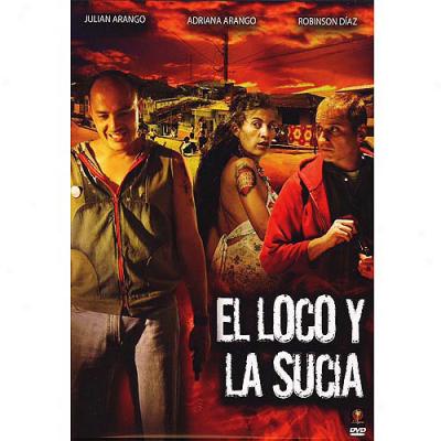 Loco Y La Sucia (spanish)