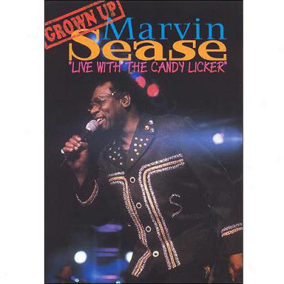 Marvin Sease: Live With The Candy Licker