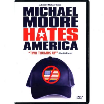 Michael Moore Hates America