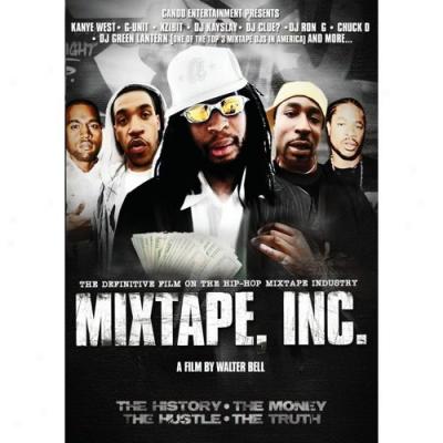 Mixtape. Inc.: A Film By Walter Bell