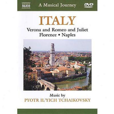 Musical Journey: Italy - Verona And Romeo And Juliet / Florecne / Naples