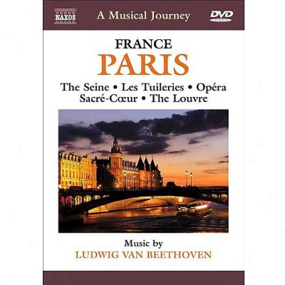 Musical Journey: Paris, France - The Seine / Les Tuileries / Opera / Sacre-coeur / The Louvre