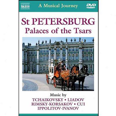 Musical Journey: St. Petersburg, Palaces Of The Tsars