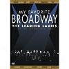 My Favorite Broadway: The Leading Ladies (full Frame)