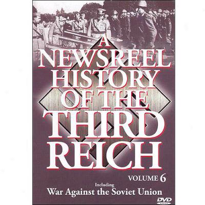 Newsreel History Of The Third Reich, Vol. 6