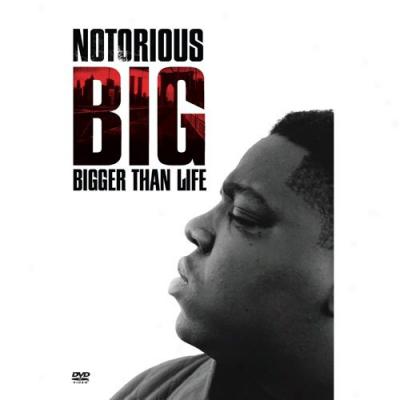 Notorious B.i.g. / Bigger Than Life