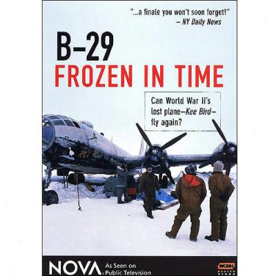 Nova: B-29 Frozen In Time