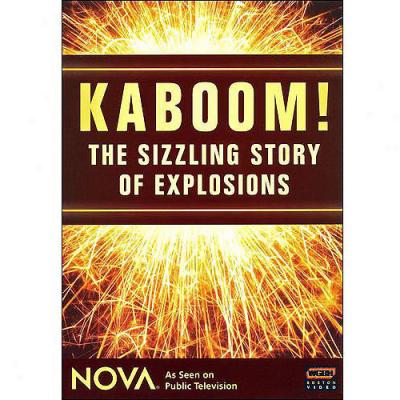 Nova: Kaboom! - The Sizzling Story Of Explosions