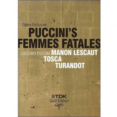 Opera Exclusive: Puccini's Femmes Fatales - Manon Lescaut / Tosca / Turandot (widescreen)