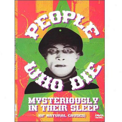 People Who Die Mysteriously In Their Sleep (of Natural Causes)