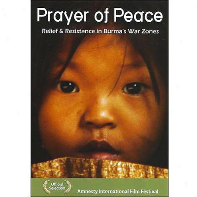 Supplication Of Peace: Relief And Resistance In Burma's War Zones