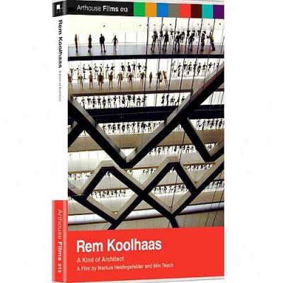 Rem Koolhaas: A Kind Of Architect (full Frame)