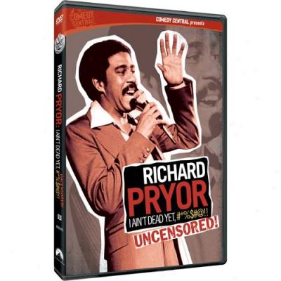 Richard Pryor: I Ain 't Dead Yet - Uncensored!